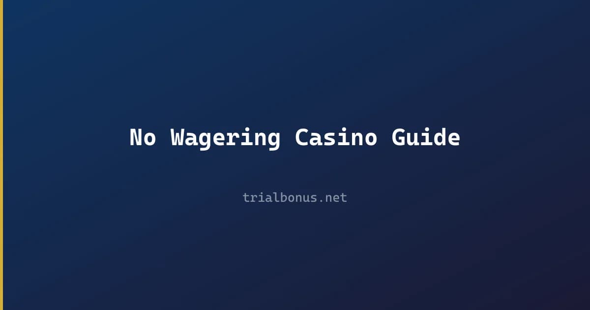 No Wagering Casino Guide