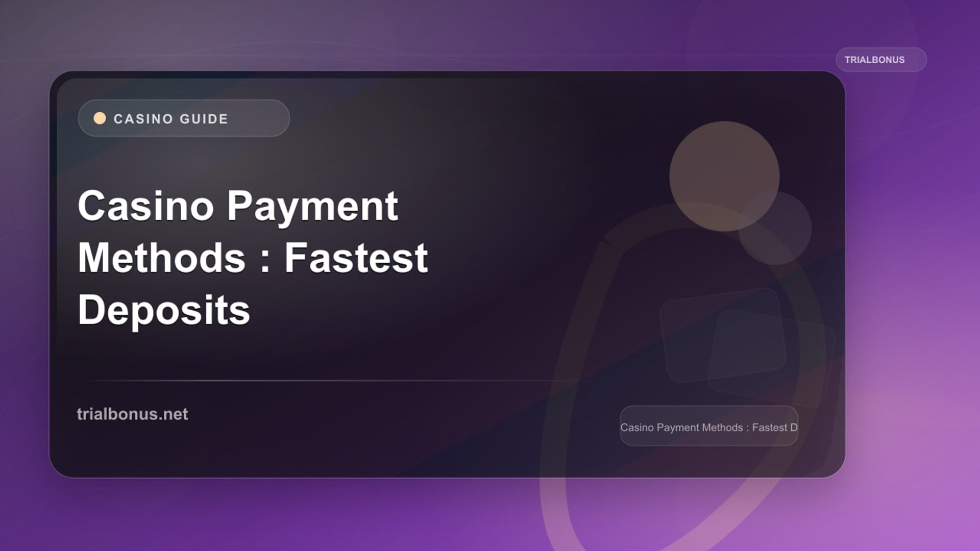 Casino Payment Methods Guide: Fastest Deposits and Withdrawals review