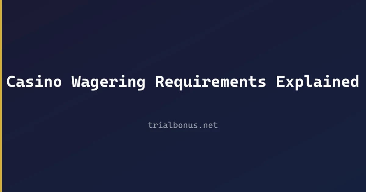 Casino Wagering Requirements Explained review