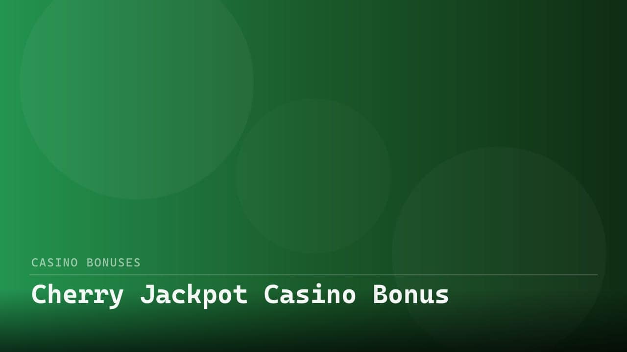 Cherry Jackpot Casino Bonus review