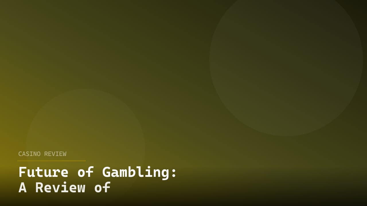 Future of Gambling: A Review of Crypto Currency Casinos review