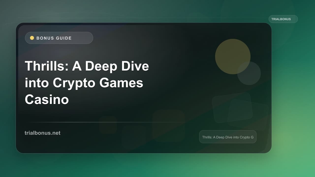 Thrills: A Deep Dive into Crypto Games Casino Bonus review