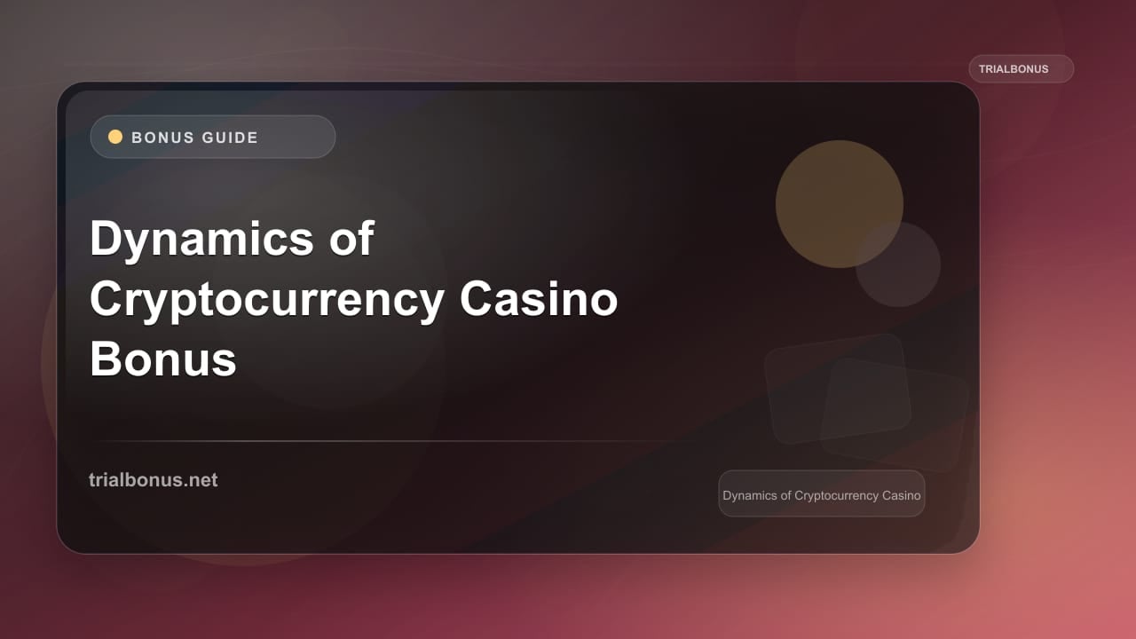 Dynamics of Cryptocurrency Casino Bonus review