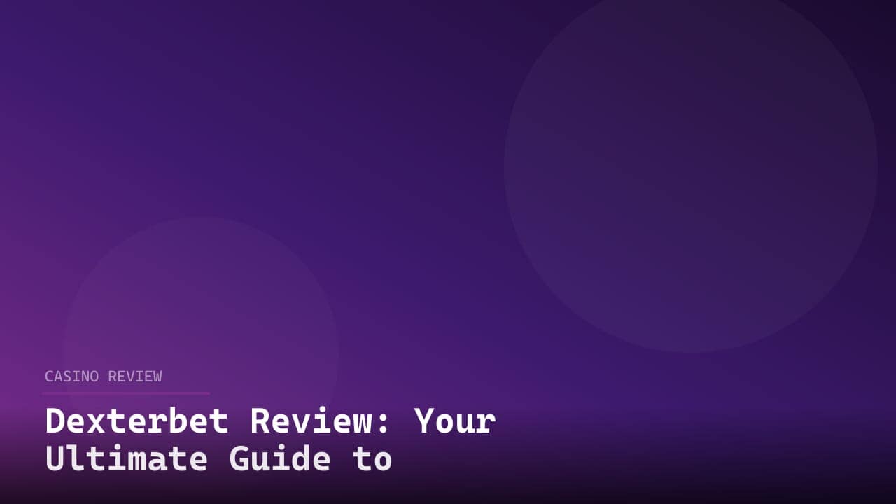 Dexterbet Review: Your Ultimate Guide to Online Betting review