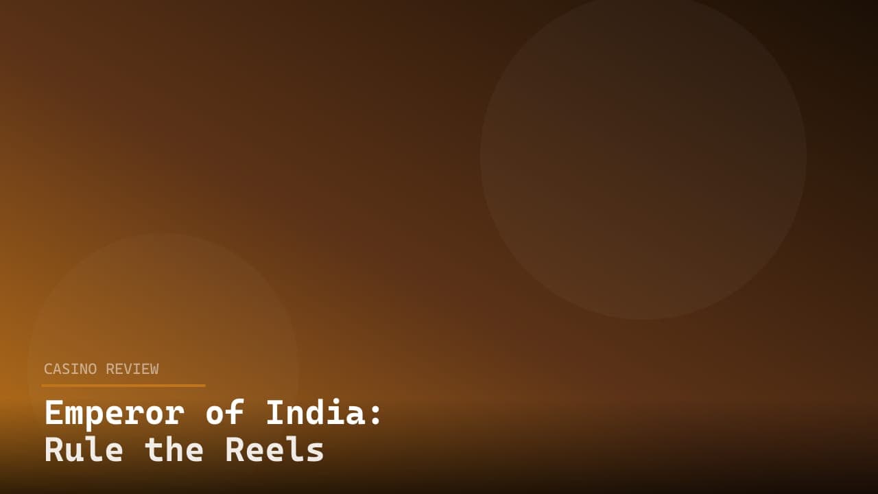 Emperor of India: Rule the Reels with Majesty and Riches review