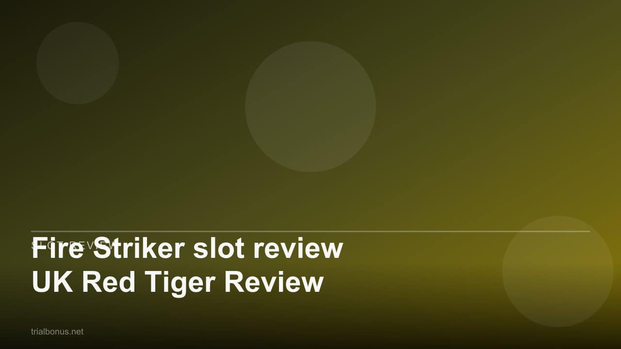 Fire Striker slot review UK Red Tiger Review review