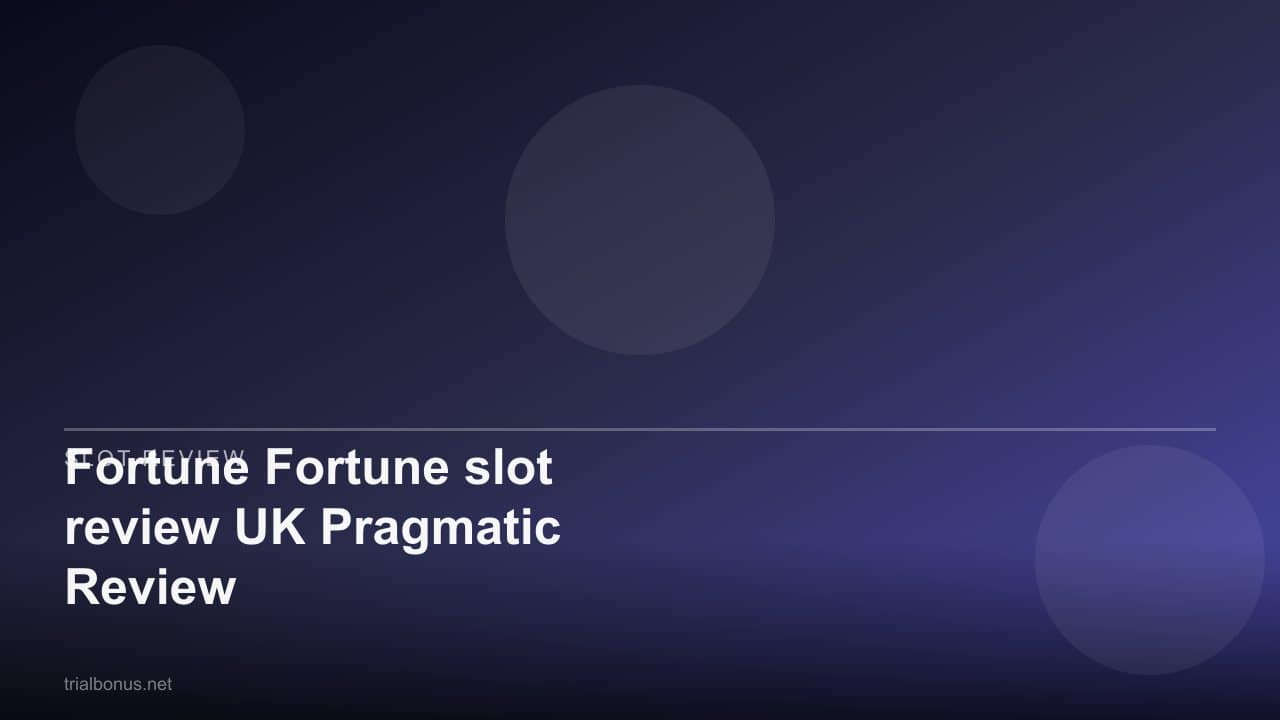 Fortune Fortune slot review UK Pragmatic Review review