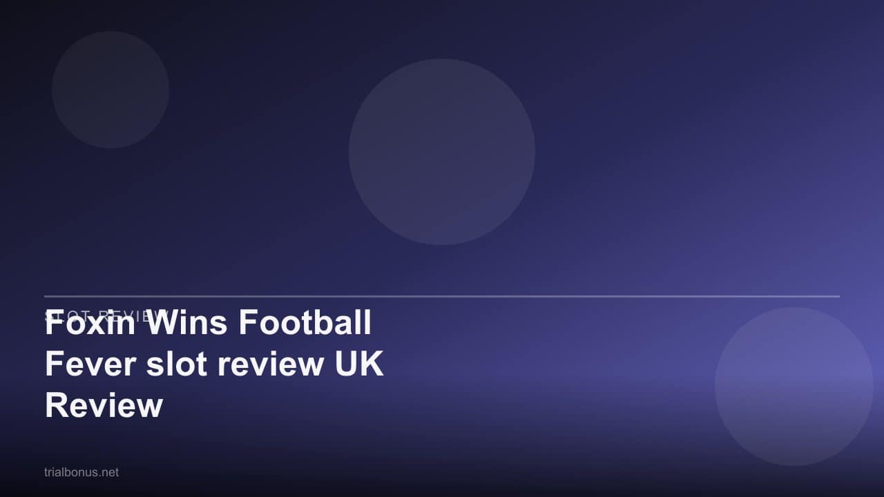 Foxin Wins Football Fever slot review UK Review review