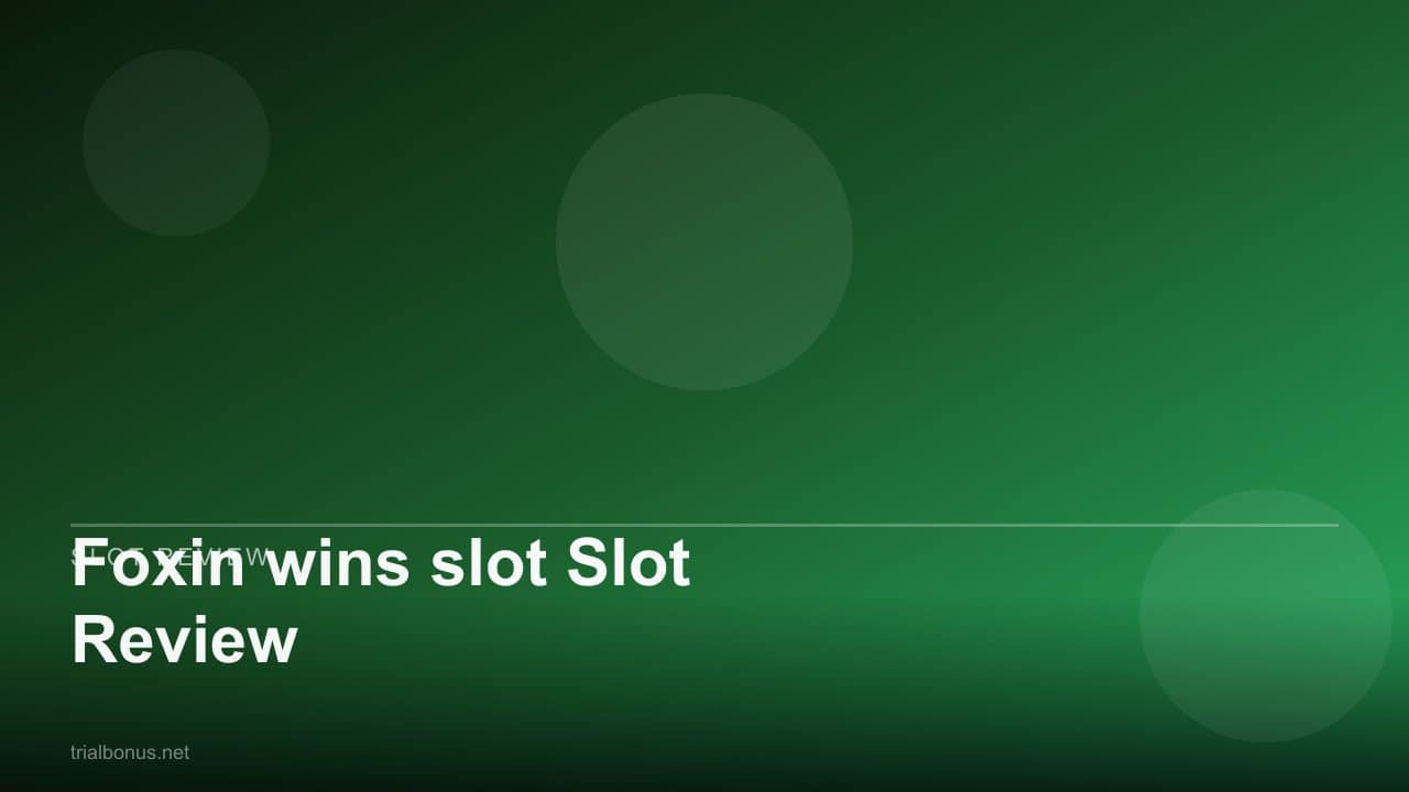 Foxin wins slot Slot Review review