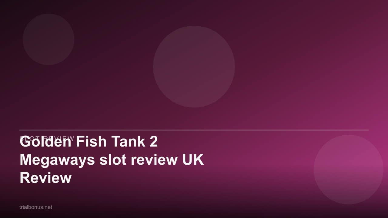 Golden Fish Tank 2 Megaways slot review UK Review review
