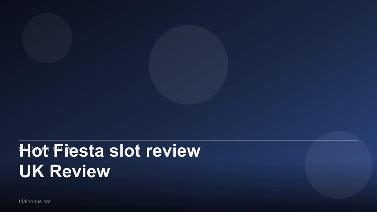Hot Fiesta slot review UK Review review
