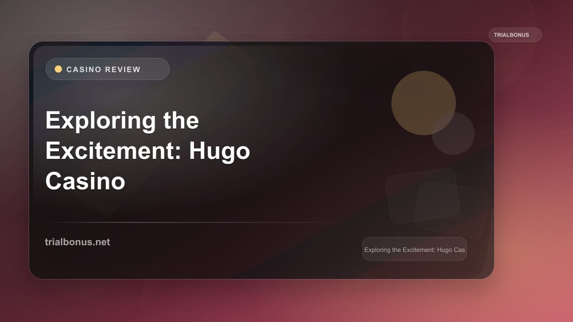 Exploring the Excitement: Hugo Casino Unveiled review