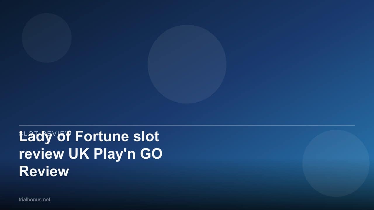 Lady of Fortune slot review UK Play'n GO Review review