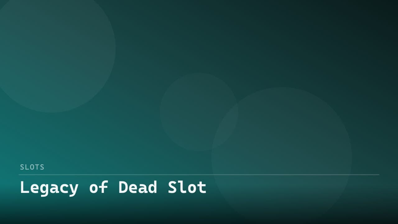 Legacy of Dead Slot review