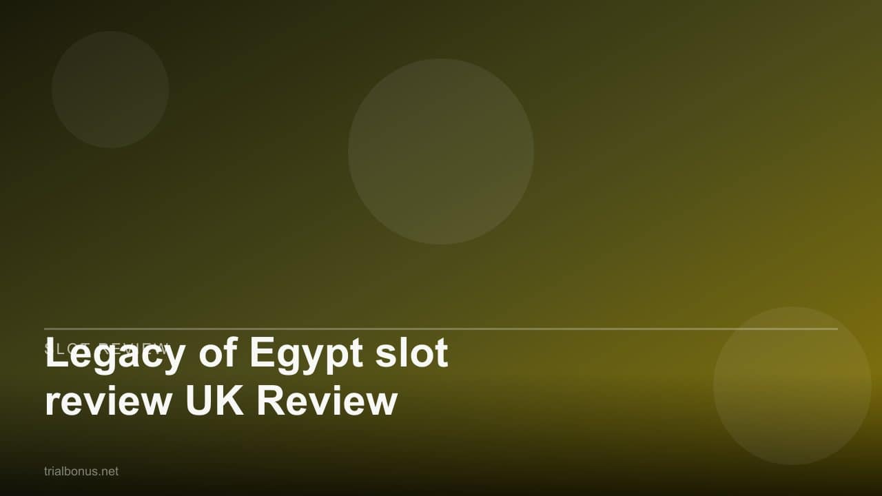 Legacy of Egypt slot review UK Review review