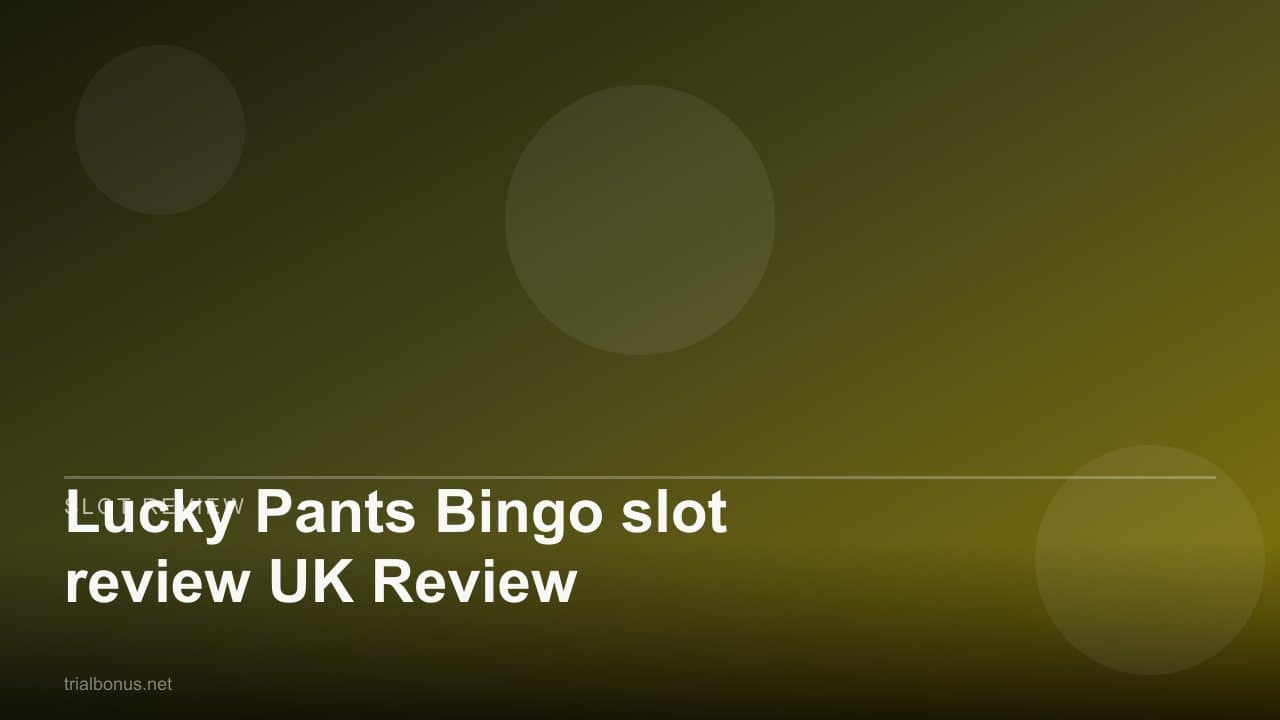 Lucky Pants Bingo slot review UK Review review