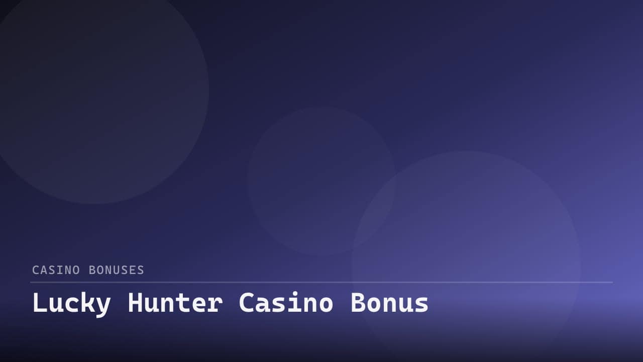 Lucky Hunter Casino Bonus review