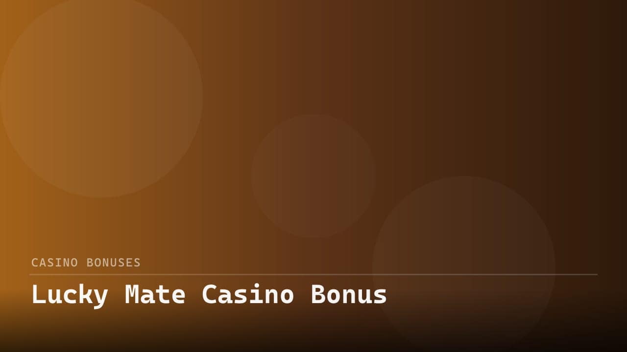 Lucky Mate Casino Bonus review