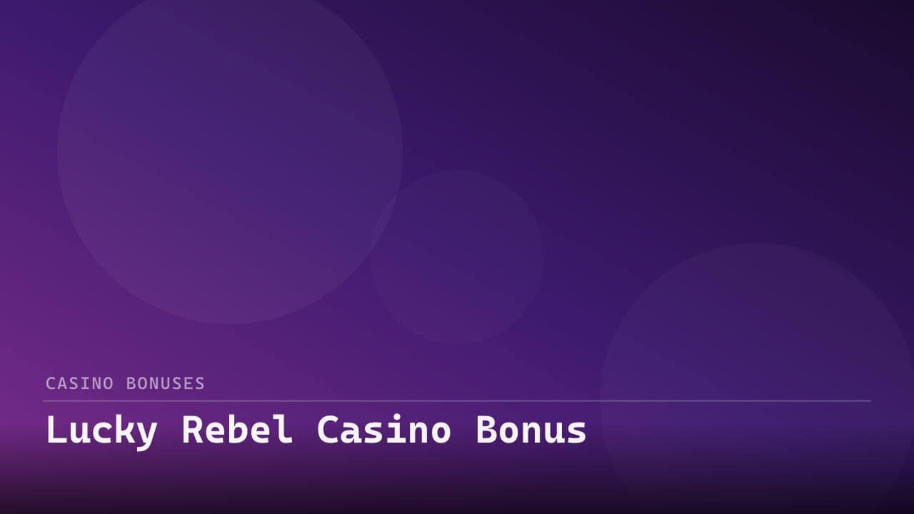 Lucky Rebel Casino Bonus review