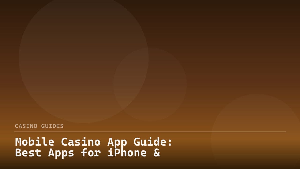 Mobile Casino App Guide: Best Apps for iPhone & Android review