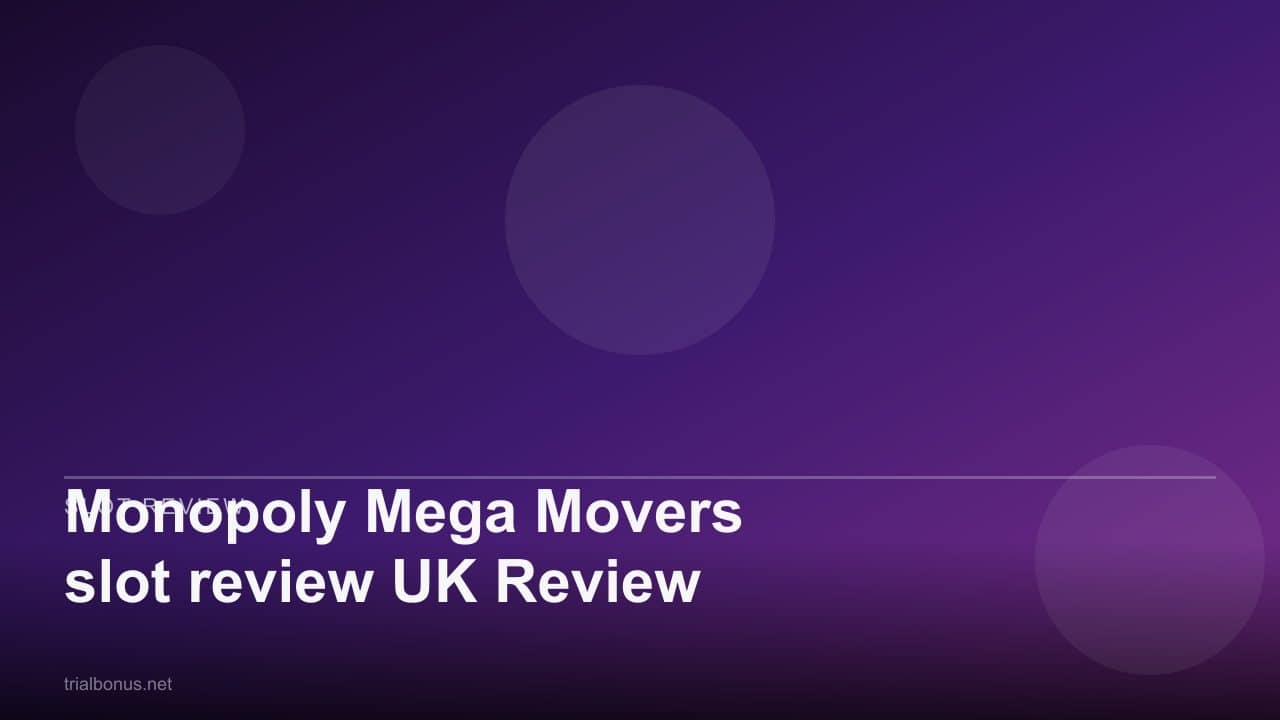 Monopoly Mega Movers slot review UK Review review