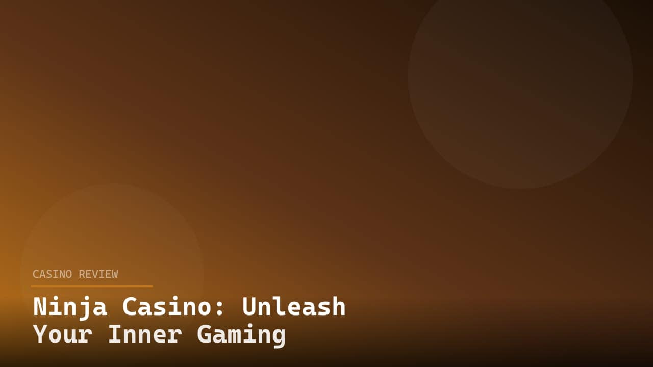 Ninja Casino: Unleash Your Inner Gaming Warrior review
