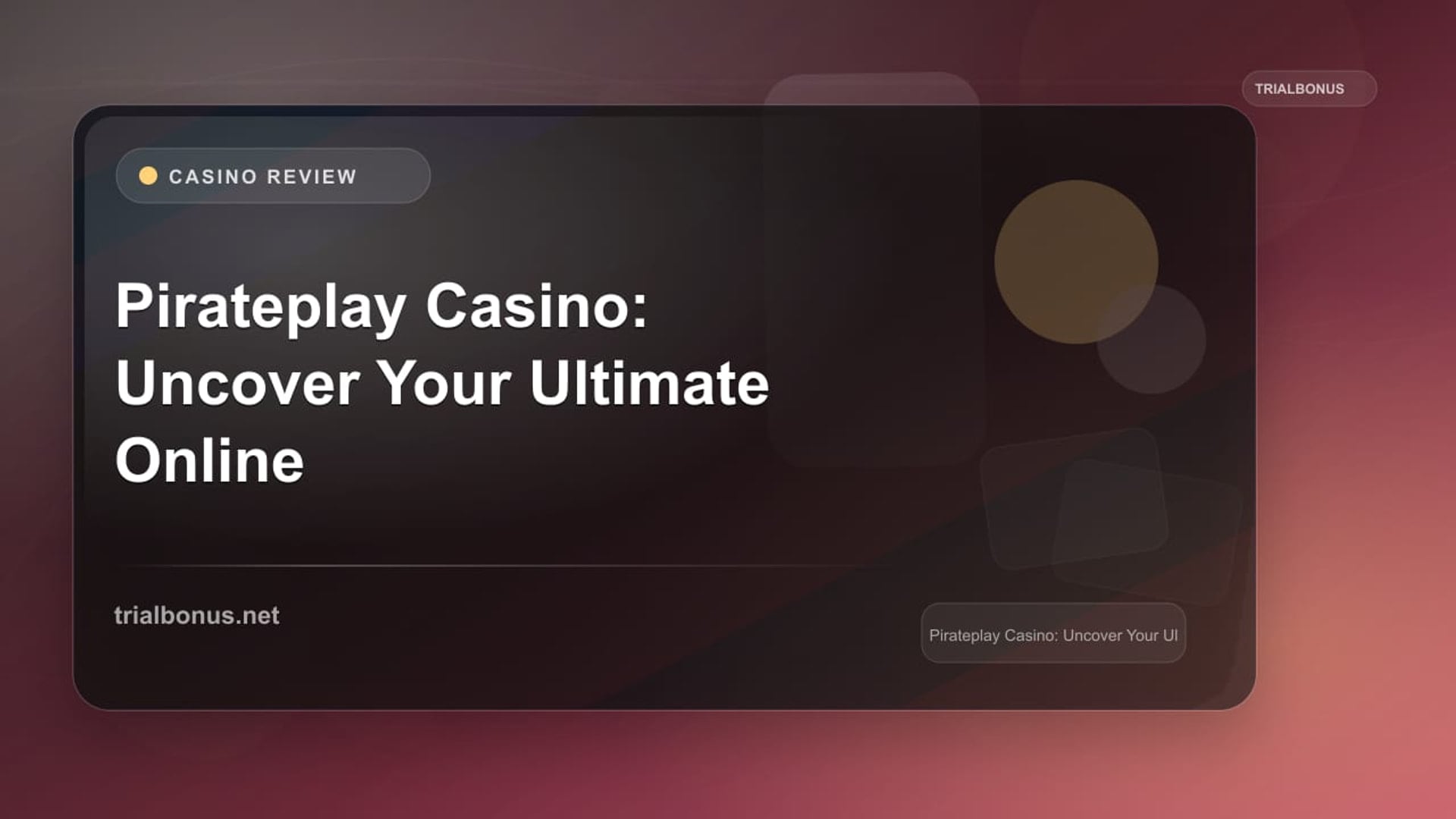 Pirateplay Casino: Uncover Your Ultimate Online Gaming Adventure review