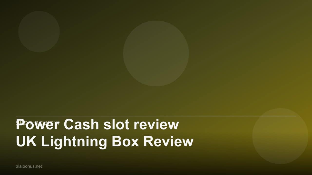 Power Cash slot review UK Lightning Box Review review
