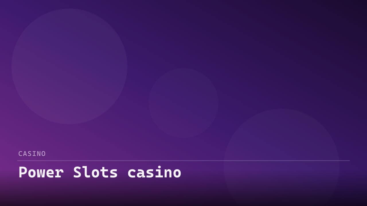 Power Slots casino review