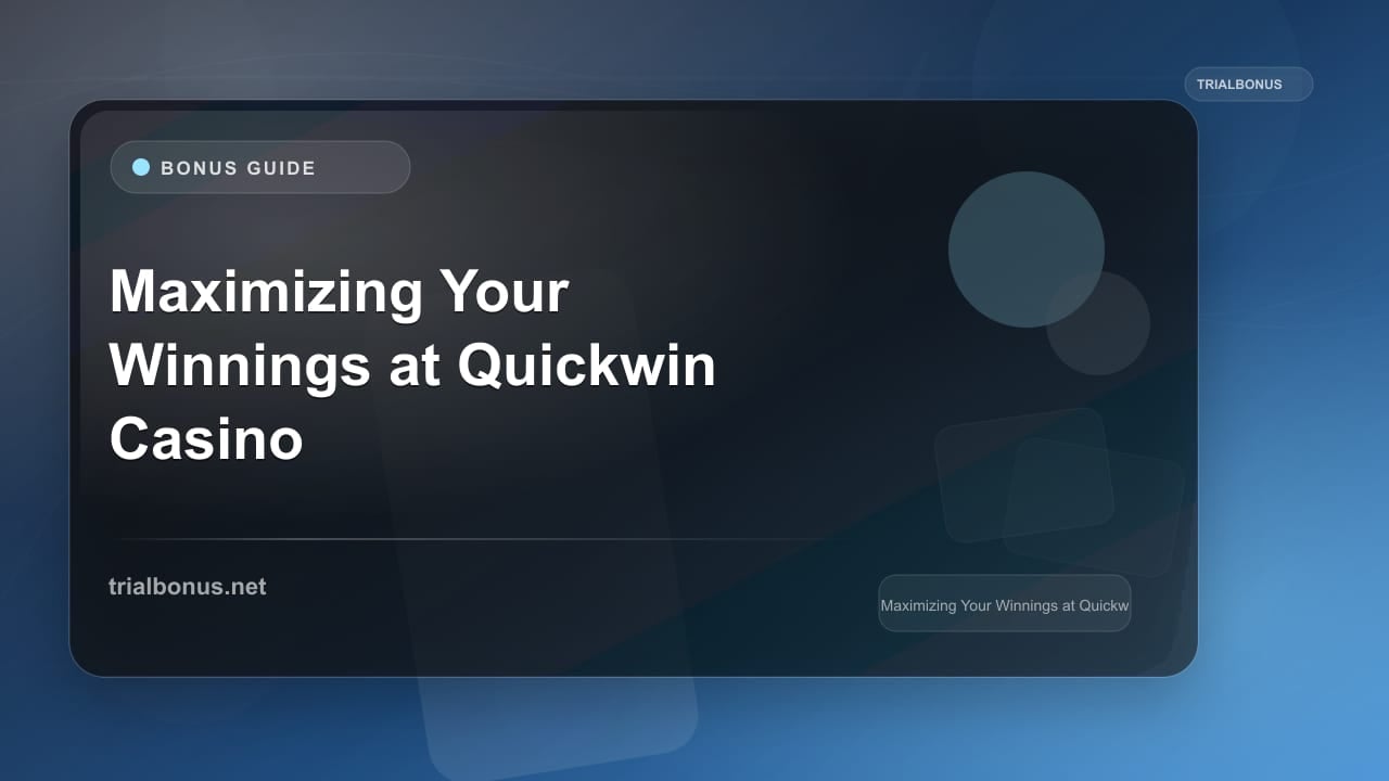 Maximizing Your Winnings at Quickwin Casino Bonus review