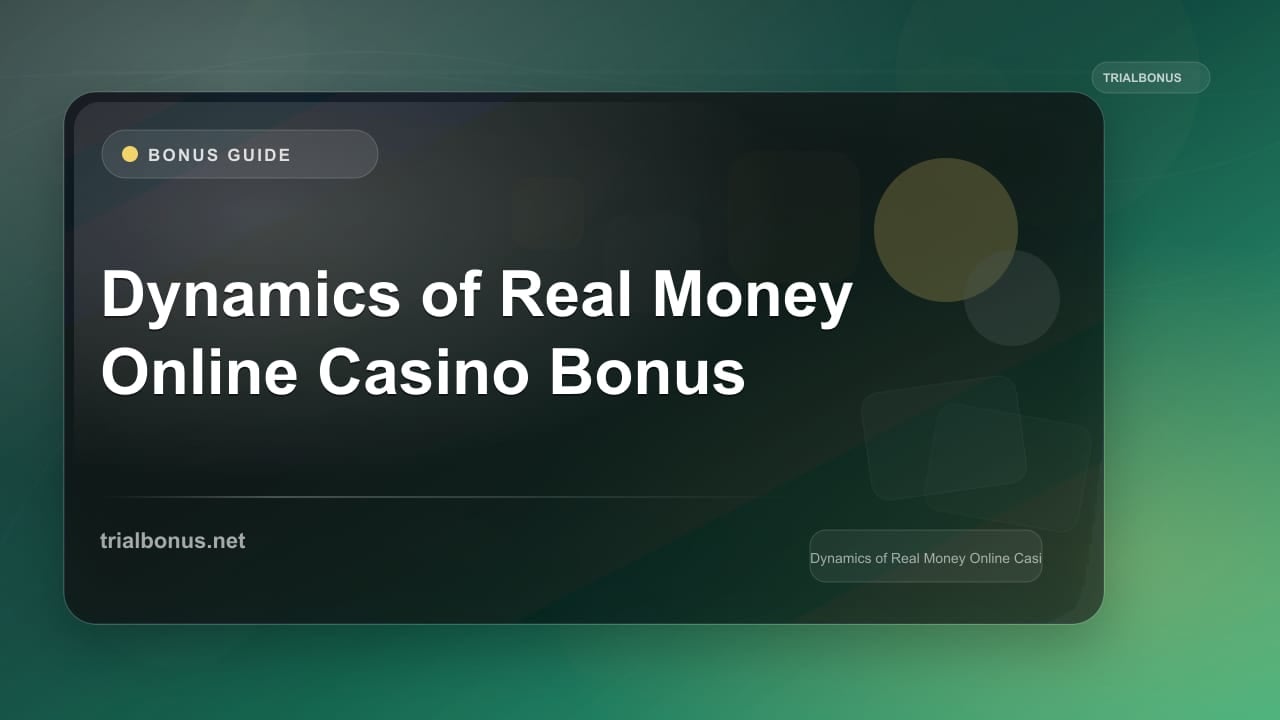 Dynamics of Real Money Online Casino Bonus review