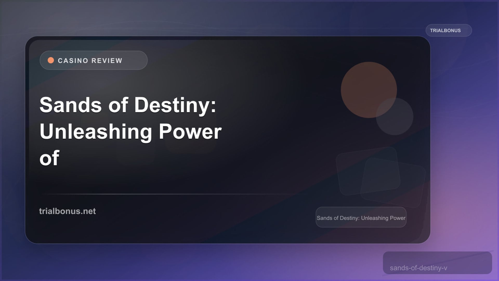 Sands of Destiny: Unleashing the Power of Ancient Gaming review