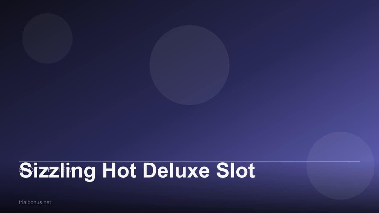 Sizzling Hot Deluxe Slot review