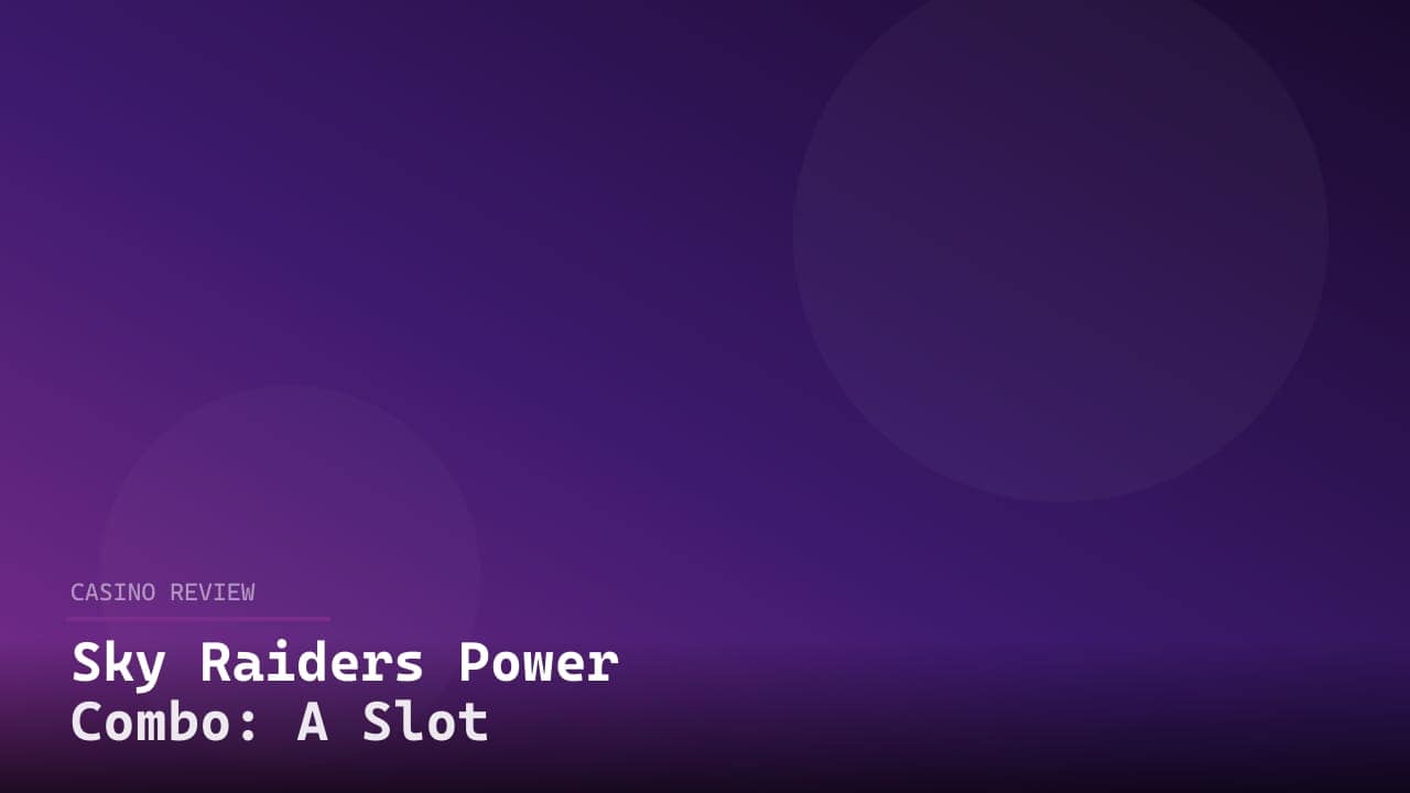 Sky Raiders Power Combo: A Slot Game review