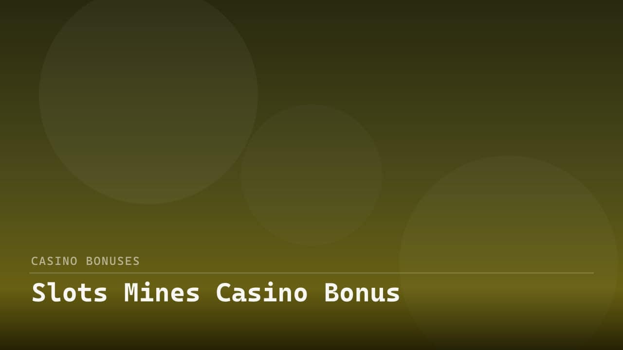 Slots Mines Casino Bonus review