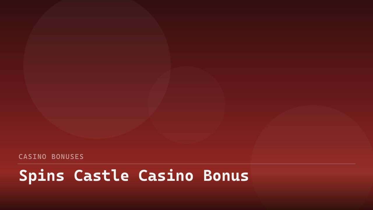 Spins Castle Casino Bonus review