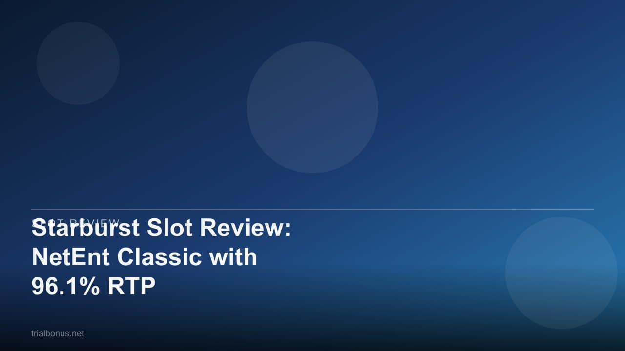Starburst Slot Review: NetEnt Classic with 96.1% RTP review