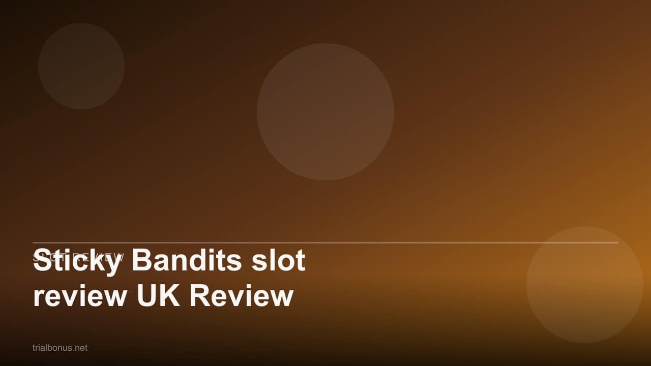 Sticky Bandits slot review UK Review review
