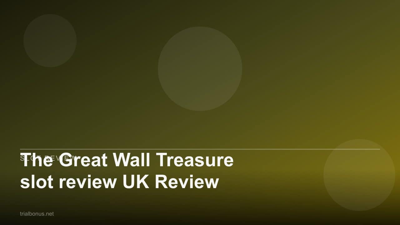 The Great Wall Treasure slot review UK Review review