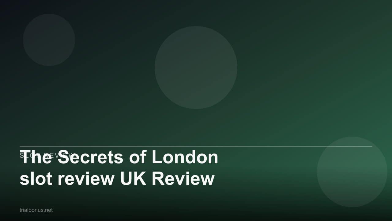 The Secrets of London slot review UK Review review