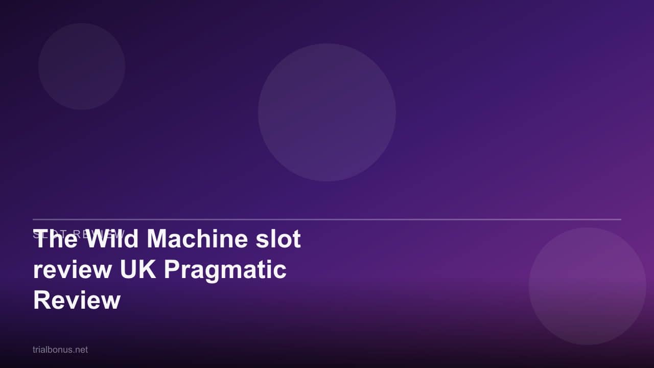The Wild Machine slot review UK Pragmatic Review review