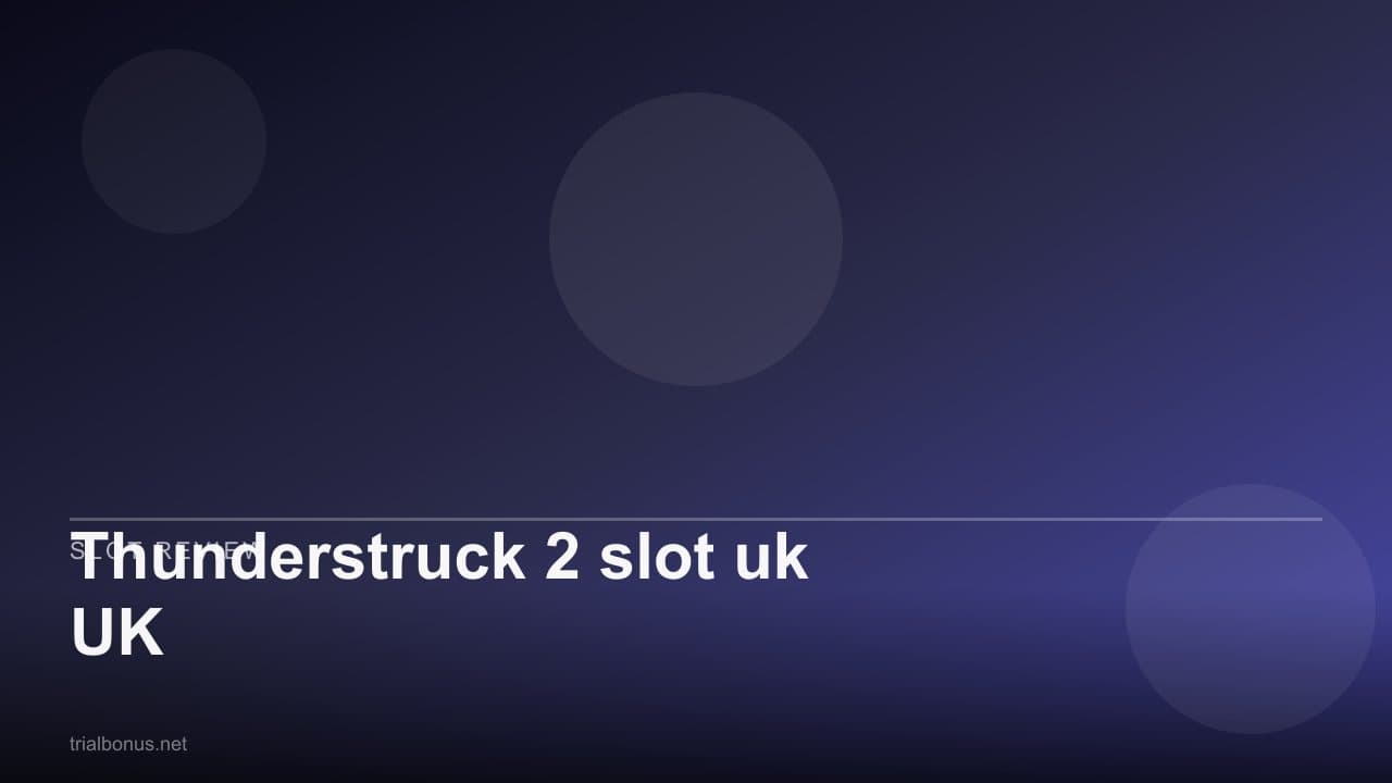Thunderstruck 2 slot uk UK