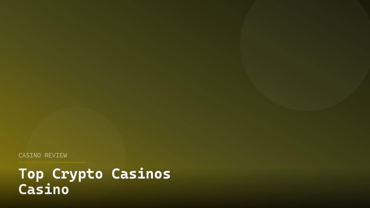 Top Crypto Casinos Casino review